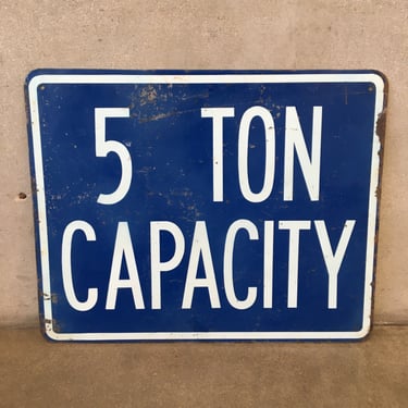 Vintage Five Ton Capacity Sign