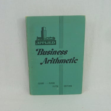 Applied Business Arithmetic (1948) by Preston Curry and Edwin Piper - Vintage Math School Textbook Book 