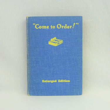 1941 Come To Order! - Essentials of Parliamentary Practice and Group Discussion - Social Club Rules - Vintage Book 