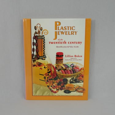 Plastic Jewelry of the Twentieth Century (2003) by Lillian Baker - Identification and Value Guide - Vintage Collector's Book 