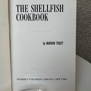 Vintage 1965 The Shellfish Cookbook by Marian Tracy hardcover, pages 200 