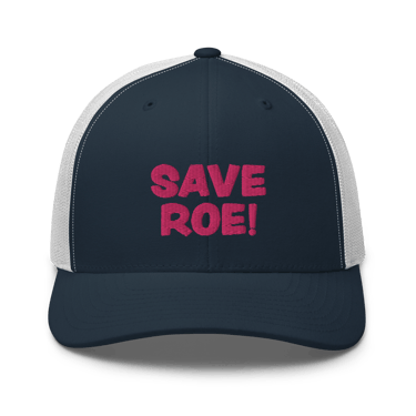 Save Roe! Trucker Cap