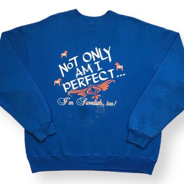Vintage 80s/90s “Not only am I perfect… I’m Swedish, too!” Paint Splattered Crewneck Sweatshirt Pullover Size Large/XL 