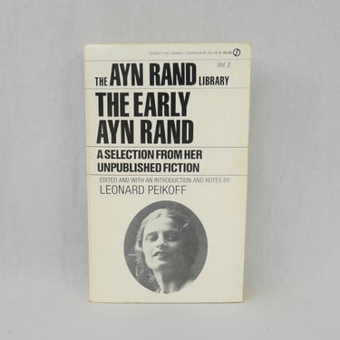 The Early Ayn Rand (1984) A Selection From Her Unpublished Fiction edited by Leonard Peikoff - Vintage 1980s Book 