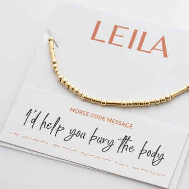 I'd Help You Bury The Body -Morse Code Bracelet, Best Friend Gift, Friendship Bracelet, Bestie Bracelet, Unique Gift for Best Friend, Sister 