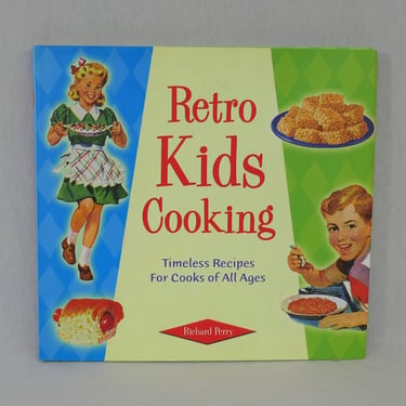 Retro kids Cooking (2004) by Richard Perry - Timeless Recipes for Cooks of All Ages - Collectors Press Retro Series 