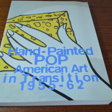 Hand-Painted POP: American Art in Transition, 1955-62 by Rizzoli, 1st Ed. Softcover Exhibition Catalogue, 1992 