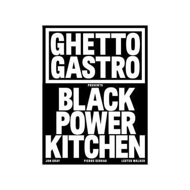 ghetto gastro presents black power kitchen