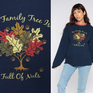 Family Tree Sweatshirt 90s My Family Tree Is Full of Nuts Shirt Graphic Sweatshirt Jerzees 1990s Funny Joke Sweatshirt Vintage Blue Large L 