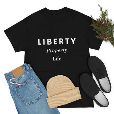 Liberty Property Life t shirt. Conservative Saying. Unisex Heavy Cotton Tee. White Font. 