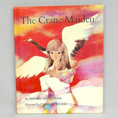 The Crane Maiden (1968) by Miyoko Matsutani, Chihiro Iwasaki - Japanese folklore fable - Hardcover - Vintage Children's Book 