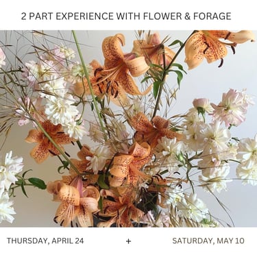 2 Part Workshop with Flower and Forage