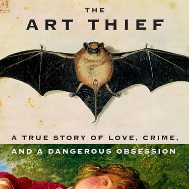 The Art Thief: A True Story of Love, Crime and a Dangerous Obsession