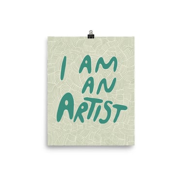 I Am An Artist Print - Green | Creative Wall Art | Text Art Poster | 8" x 10" Print 