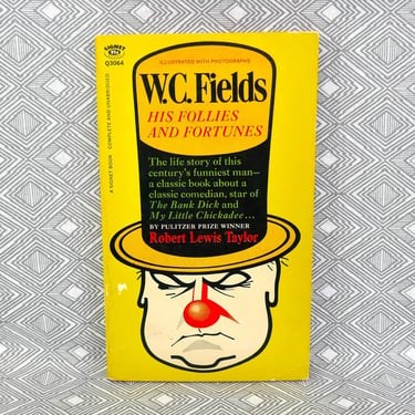 W.C. Fields, His Follies and Fortunes (1949) by Robert Lewis Taylor - Vintage Hollywood Star Biography - 1967 Signet paperback edition 