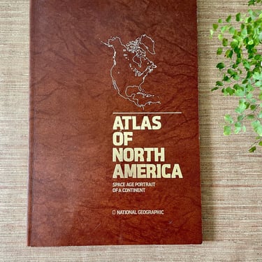 Vintage Atlas - National Geographic Atlas of North America - Space Age Portrait of a Continent - 1985 - Large Maps World Atlas 