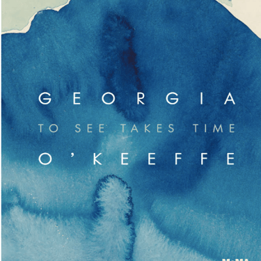 Georgia O" Keeffe: To See Takes Time