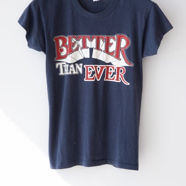 Better Than Ever The T-Shirt