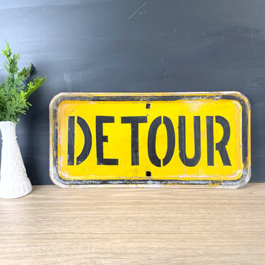 Metal detour sign - rustic industrial decor 
