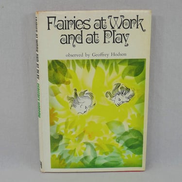 Fairies at Work and at Play (1925) by Geoffrey Hodson - small hardcover reprint from 1976 - Vintage mythological figures book 