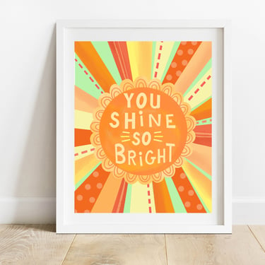 You Shine So Bright Art Print/ 8 X 10 Gender Neutral Sun Illustration/ Positive Affirmation Wall Art/ Celestial Kids Bedroom Decor 