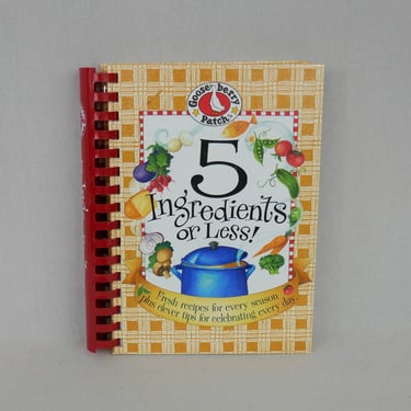 5 Ingredients or Less (2002) by Gooseberry Patch - Fresh Recipes for Every Season - Vintage Cookbook Cook Book 