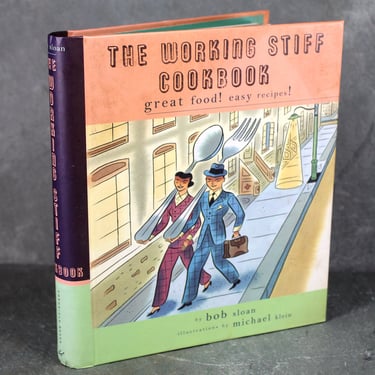 The Working Stiff Cookbook: Great Food! Easy Recipes! | Written by Bob Sloan | Illustrated by Michael Klein | 1998 Vintage Cookbook 