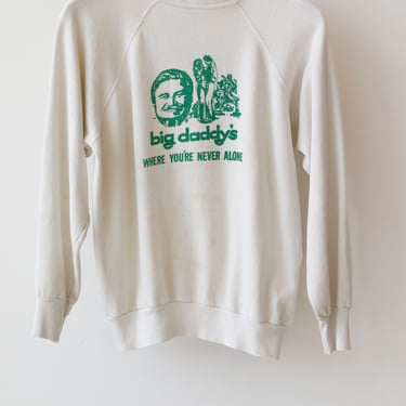 Big Daddy’s Never Alone Sweatshirt