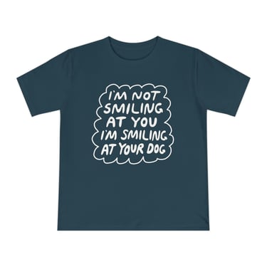I'm Looking at Your Dog Unisex Organic Cotton T-Shirt Dog Lover Tee 