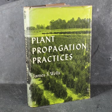 Plant Propagation Practices by James S. Wells | Vintage Horticulture Book | 1974 Vintage Gardening | Bixley Shop 