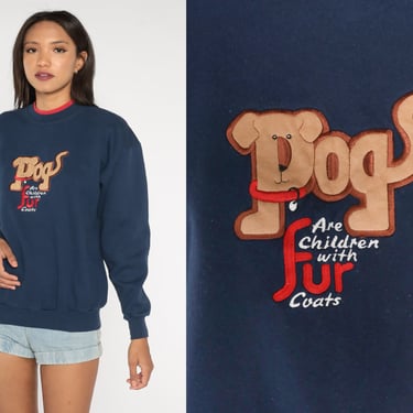 90s Dog Sweatshirt Dogs Are Children With Fur Coats Shirt Animal Print Shirt Cute Funny Graphic Navy Blue Crewneck 1990s Vintage Medium 