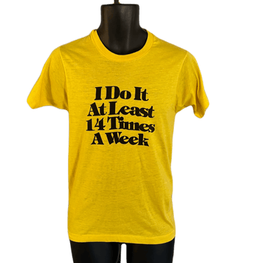 1970's " I do it at least 14 times a week" Tee Size S