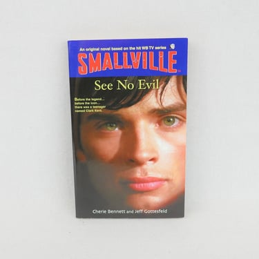 Smallville: See No Evil (2002) - Book 2 in the series - Superman Clark Kent TV Show Book - First Edition mass market paperback 