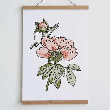 Too Bad (Peonies Print) 12x18