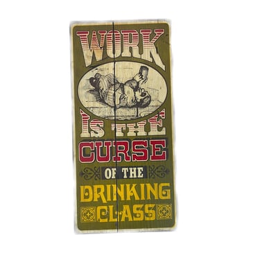 Vintage 70’s George Nathan Curse of the Drinking Class Vintage Wooden Bar Sign 