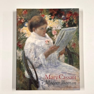 Mary Cassatt Modern Woman by Erica Hirshler and Judith Barter 