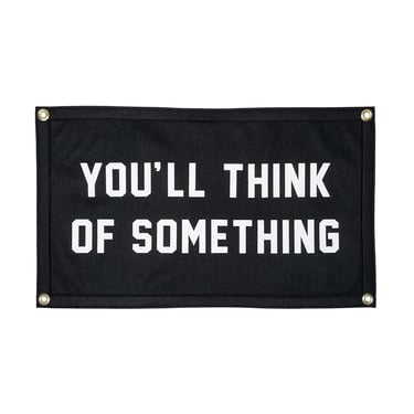 You'll Think of Something Camp Flag
