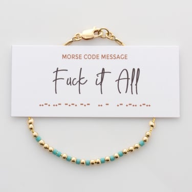 Fuck It All Hidden Message Morse Code Bracelet in 14K Gold filled or Sterling Silver 