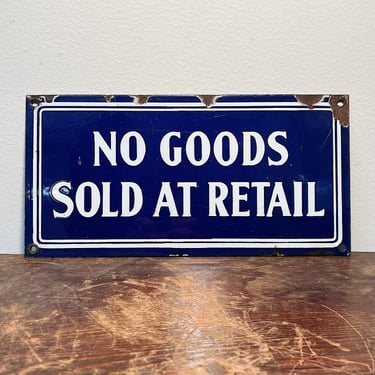 Rare 1920s Blue Enamel Merchant Sign - No Goods Sold at Retail - Antique Store Signs - Industrial Goods Signage - Blue White 