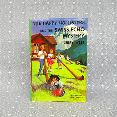 The Happy Hollisters and the Swiss Echo Mystery (1963) by Jerry West - Nice Hardcover - Vintage children's book 