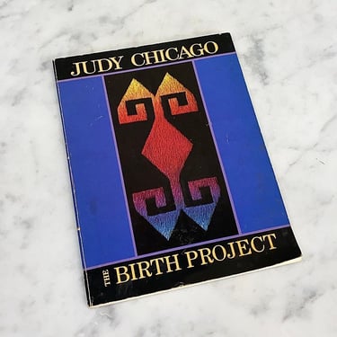 Vintage The Birth Project Book Retro 1980s Judy Chicago + Softcover + Fiber Art + Needlework + Giving Birth + Creation of Life + Home Decor 