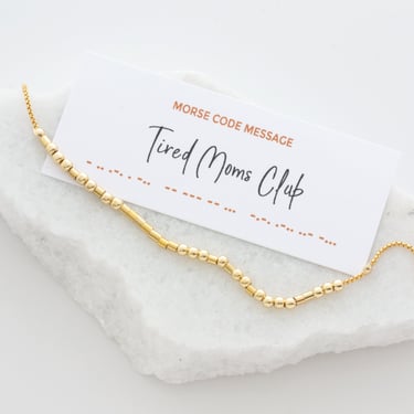 Tired Moms Club Bracelet, New Mom Gift, Mom Life, Morse Code Bracelet, 14k Gold Filled or Sterling Silver 
