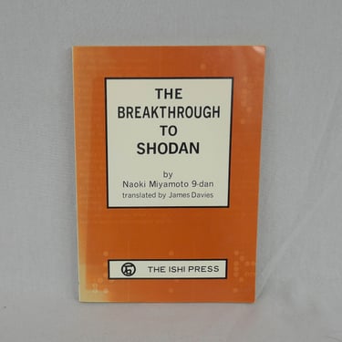 The Breakthrough to Shodan (1976) by Naoki Miyamoto - Vintage Go Game Book - The Ishi Press 
