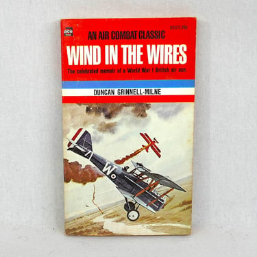 Wind in the Wires (1968) by Duncan Grinnell-Milne - World War I British air ace memoir - fighter pilot - Vintage History Book 