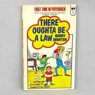 There Oughta Be a Law (1974) by Harry Shorten - Vintage Newspaper Cartoon Comic Strip Book 