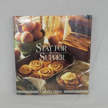 Stay for Supper (1993) by Country Home Magazine - Americana Country Cooking Baking Recipes - Vintage 1990s Cookbook Cook Book 