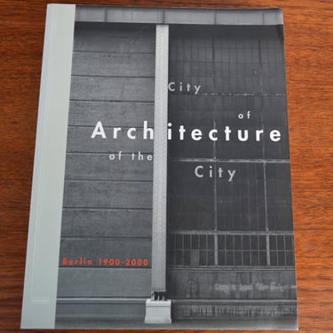 City of Architecture of the City: Berlin 1900-2000, Paperback 