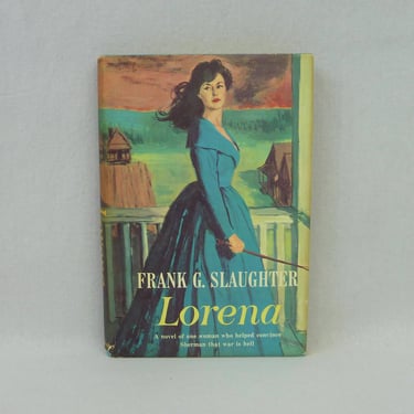 1959 Lorena by Frank G Slaughter - Civil War Historical Fiction with Pretty Cover - Sherman's March to the Sea - Vintage 1950s Novel 