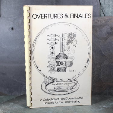 Overtures & Finales Cookbook by Marilyn Stevens | 1979 Self-Published Cookbook | Bixley Shop 