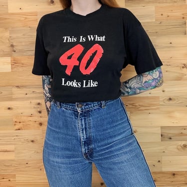 80's Funny Vintage This is What 40 Looks Like Tee Shirt T-Shirt 